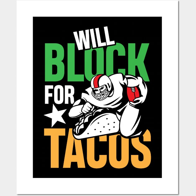 Will Block For Tacos - Football  Lineman Wall Art by AngelBeez29